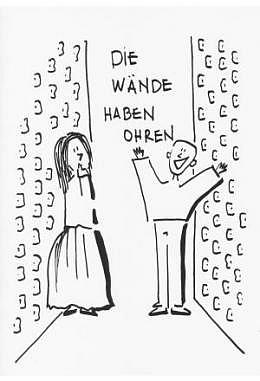 Die Wände haben Ohren