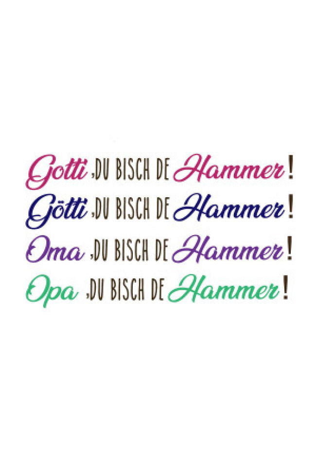 ....Du bisch de Hammer!