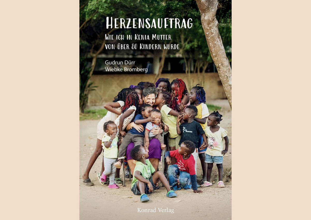 Herzensauftrag. Wie ich in Kenia Mutter von über 80 Kinder..