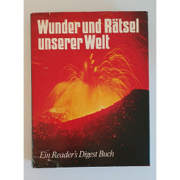 Wunder und Rätsel unserer Welt - Ein Reader`s Digest Buch