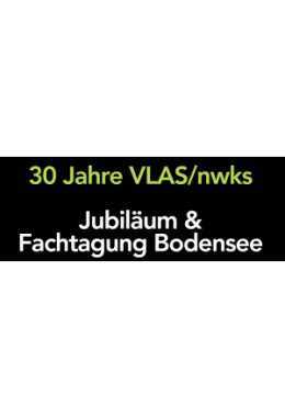30 Jahre VLAS/nwks -- Jubiläum & Fachtagung Bodensee am 27. Sept. 2025