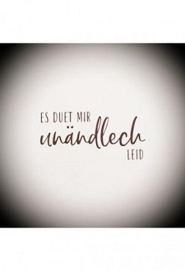 Es duet mir unändlech Leid