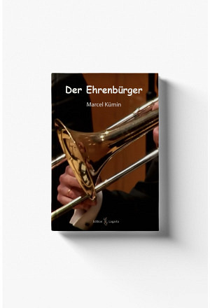 Der Ehrenbürger von Marcel Kümin