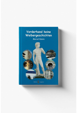 Vorderhand keine Weibergeschichten von Marcel Kümin